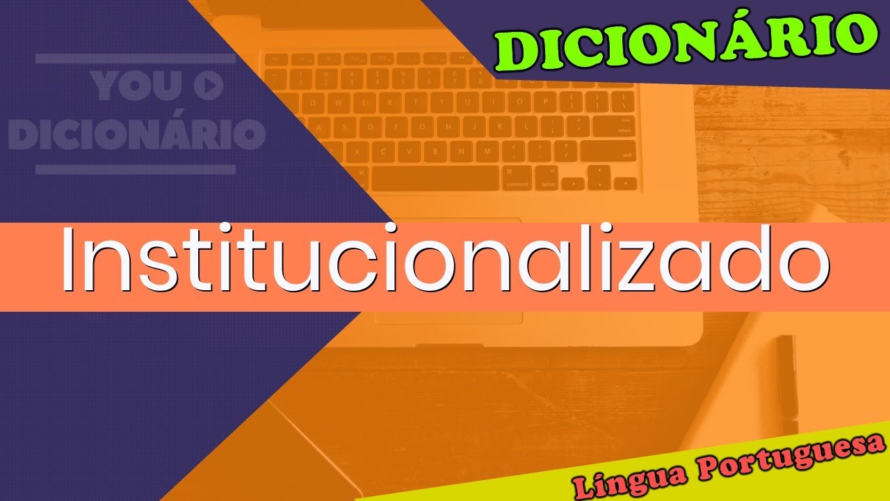 Institucionalizado oque significa? - YouTube