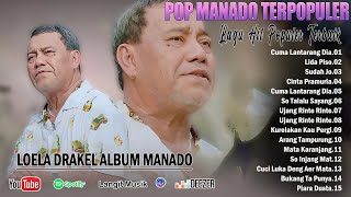 LOELA DRAKEL _ ALBUM POP MANADO TERPOPULER || LAGU MANADO TERBAIK ENAK DIDENGAR SAAT INI