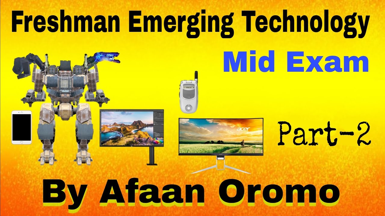 Afaan R Freshman Emerging Technology Mid Exam by Afaan Oromo Explanation Part-2 ...