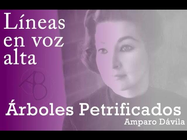 ÁRBOLES PETRIFICADOS - Amparo DAVILA (Audiocuento) - Líneas en voz alta -  YouTube