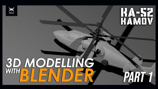 Kamov KA-52 Alligator - 3D modelling With Blender | Part 1