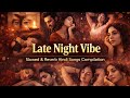 Late Night Vibe Slowed Reverb Hindi Songs Sad Lofi Mix For Sleep Study 1 Hour mp3