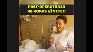 Post operatorio, 48 horas para olvidar!