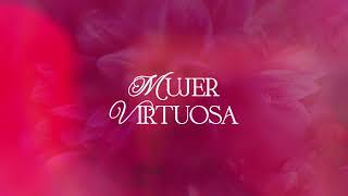 Mujer Virtuosa - viernes 10 de mayo