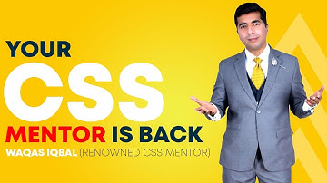 Yours CSS Mentor- Sir Waqas Iqbal is Back!!!!!