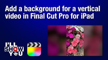 How to create a blurry landscape background for a vertical video in Final Cut Pro for iPad