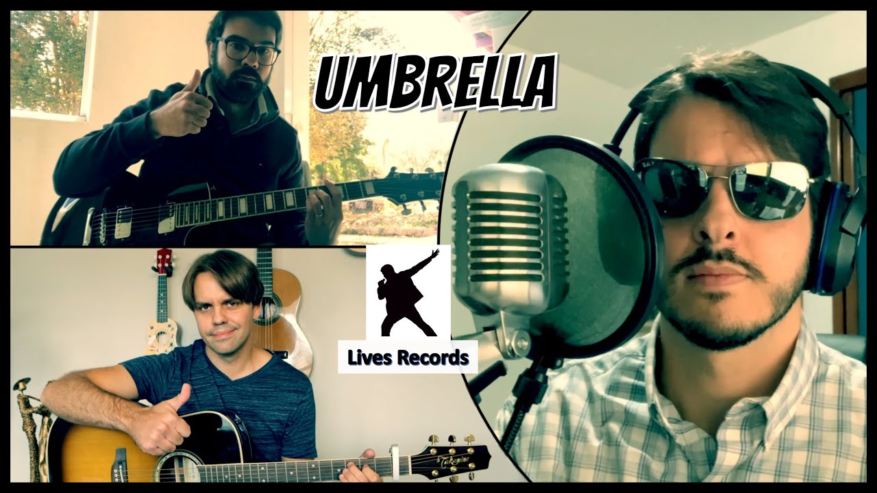 Umbrella (Rihanna) Guitar and Voice Cover by Lives Records YouTube