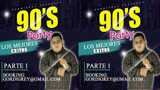 90's PARTY | Las MEJORES canciones de los 90s parte 1 | Dj Gordigrey