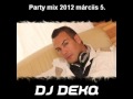 Dj Deka Party mix 2012 Március 5..wmv