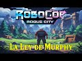 Robocop: Rogue City #1 La Ley de Murphy