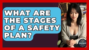 What Are The Stages Of A Safety Plan? - Get Divorce Answers