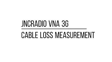 JNCRadio VNA 3G - Cable loss measurement