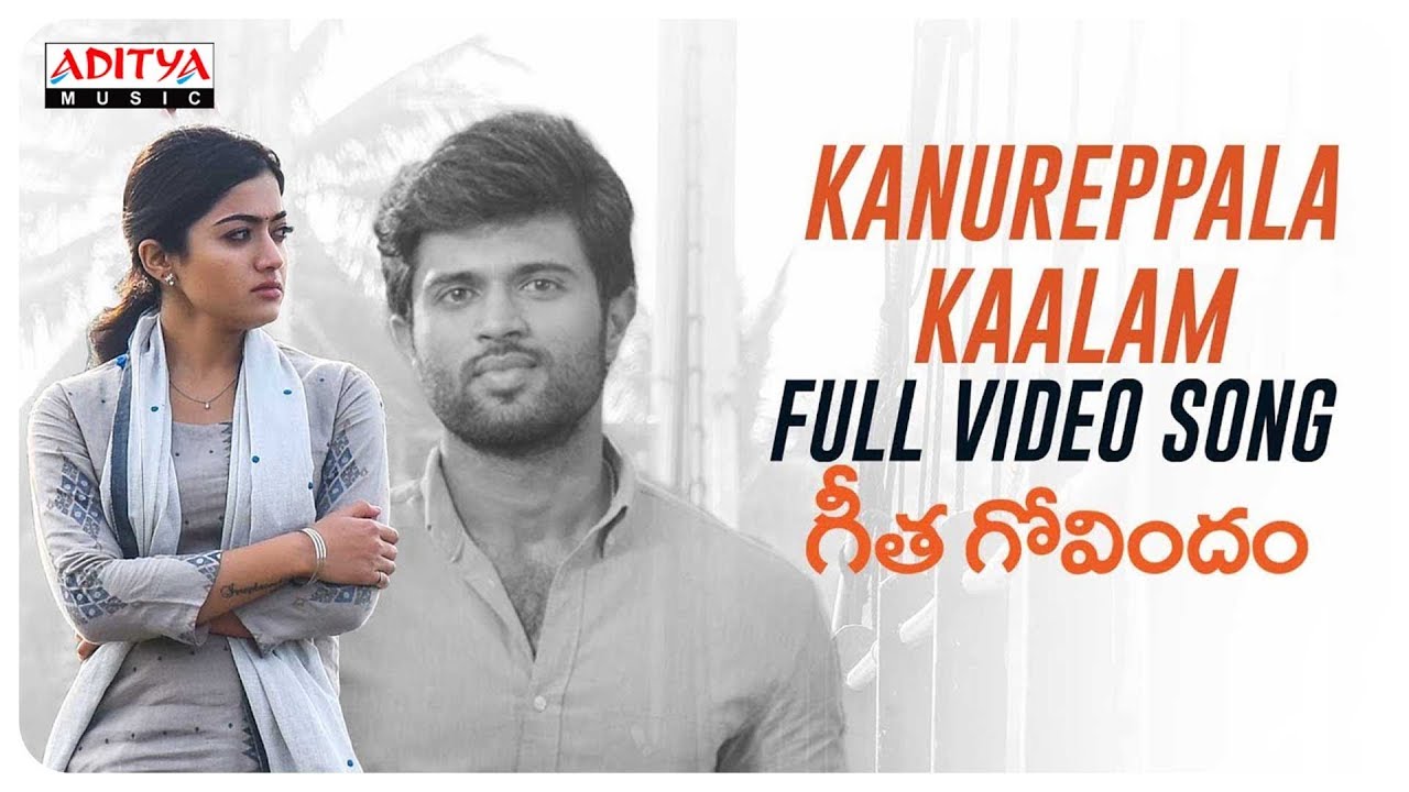 Kanureppala Kaalam Full Video Song  Geetha Govindam Video Songs  Vijay Devarakonda Rashmika