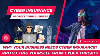 Why Your Business Needs Cyber Insurance | Protecting Yourself from Cyber Threats