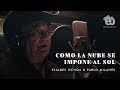 Eliades Ochoa ft. Pablo Milanés - Como La Nube Se Impone Al Sol (Video Oficial)