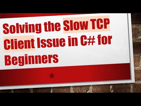 Solving the Slow TCP Client Issue in C#  for Beginners