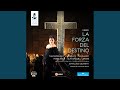 Miniature de la vidéo de la chanson La Forza Del Destino: Atto I. “Temea Restasse Qui Fino A Domani!” (Curra, Leonora)