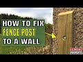 How To Fit a Fence Post to a HOUSE WALL