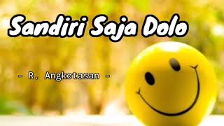 LAGU TOP HITZ | Sandiri Saja Dolo - R Angkotasan