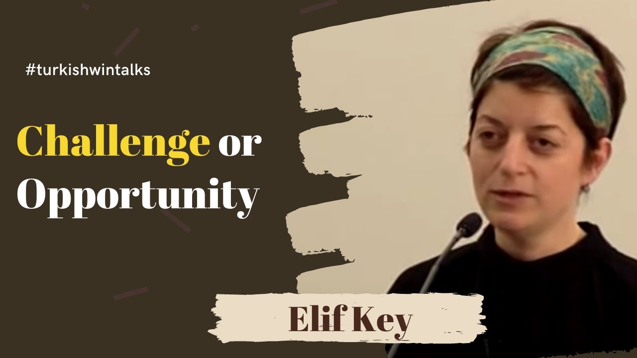 Elif Key | Challenge or Opportunity