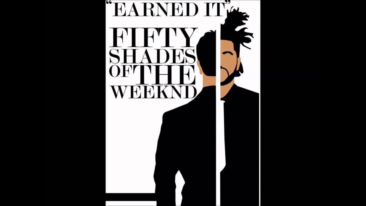 Earned it the weekend. The Weeknd earned it. Earned it обложка. The Weeknd earned it обложка. Earned it (Fifty Shades of Grey).