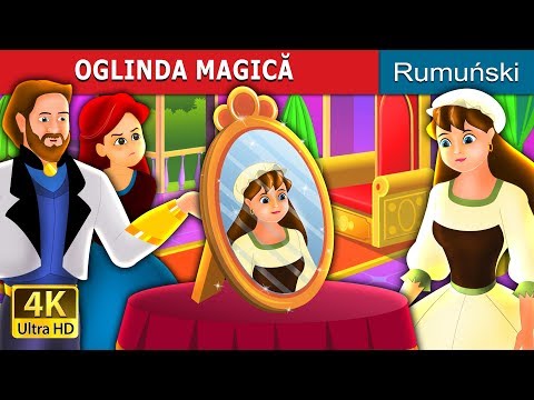 OGLINDA MAGICĂ | Povesti pentru copii | Romanian Fairy Tales