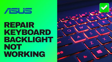 [Easy Guide] Repair ASUS Keyboard Backlight Not Working
