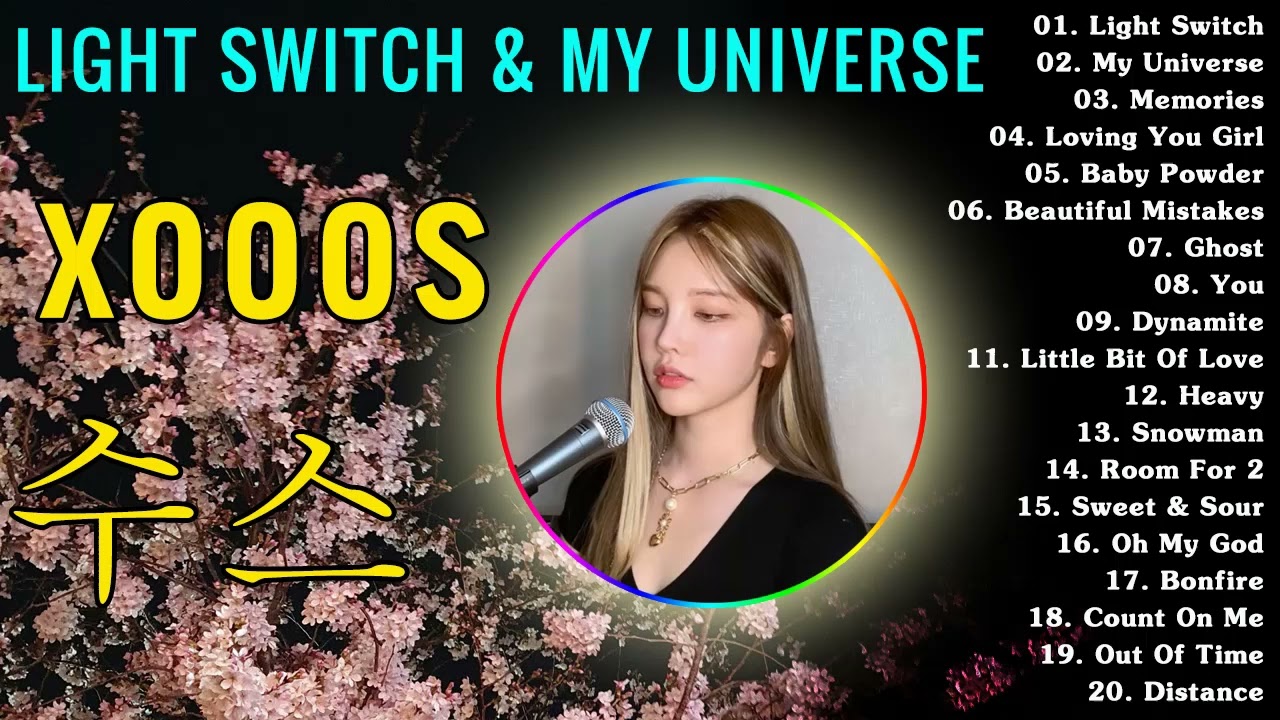 LIGHT SWITCH X MY UNIVERSE 💖 The Best Of Xooos 수스 Cover Full Album