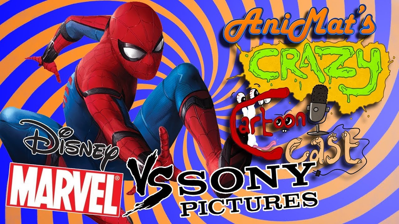 Disney vs. Sony: The Spider-Man Split - AniMat’s Crazy Cartoon Cast Ep. 65
