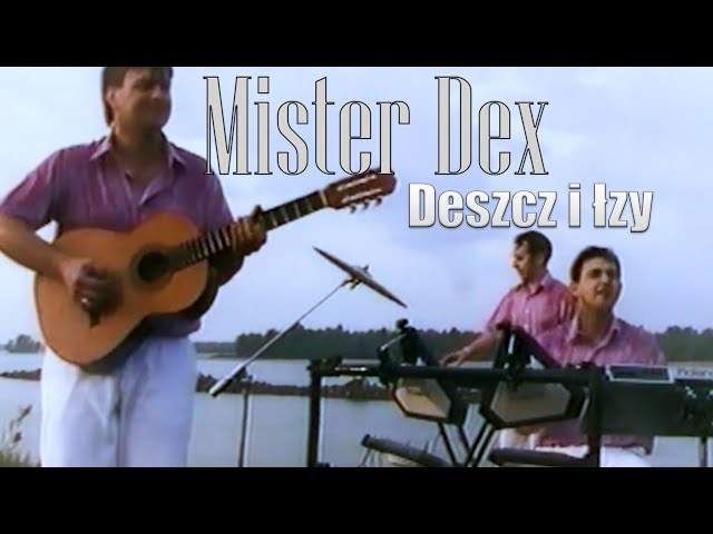 Mister Dex - Deszcz i ³zy