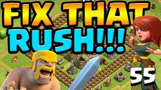 XBOWS DOWN (again!) Let's Fix that Rush ep55 | Clash of Clans