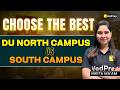 DU North Campus vs South Campus | Which is Better? Full Details | CUET PG 2026 | VedPrep CUET PG
