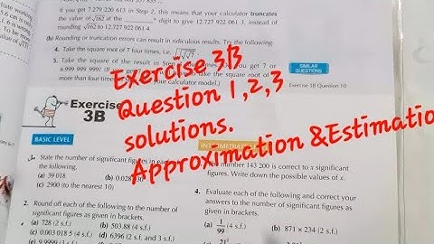 Exercise 3B || question no 1,q2,q3 || approximation and estimation || olevel || solutions || d1 book