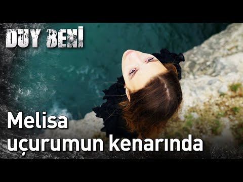 Duy Beni 10. Bölüm - Melisa Uçurum Kenarında