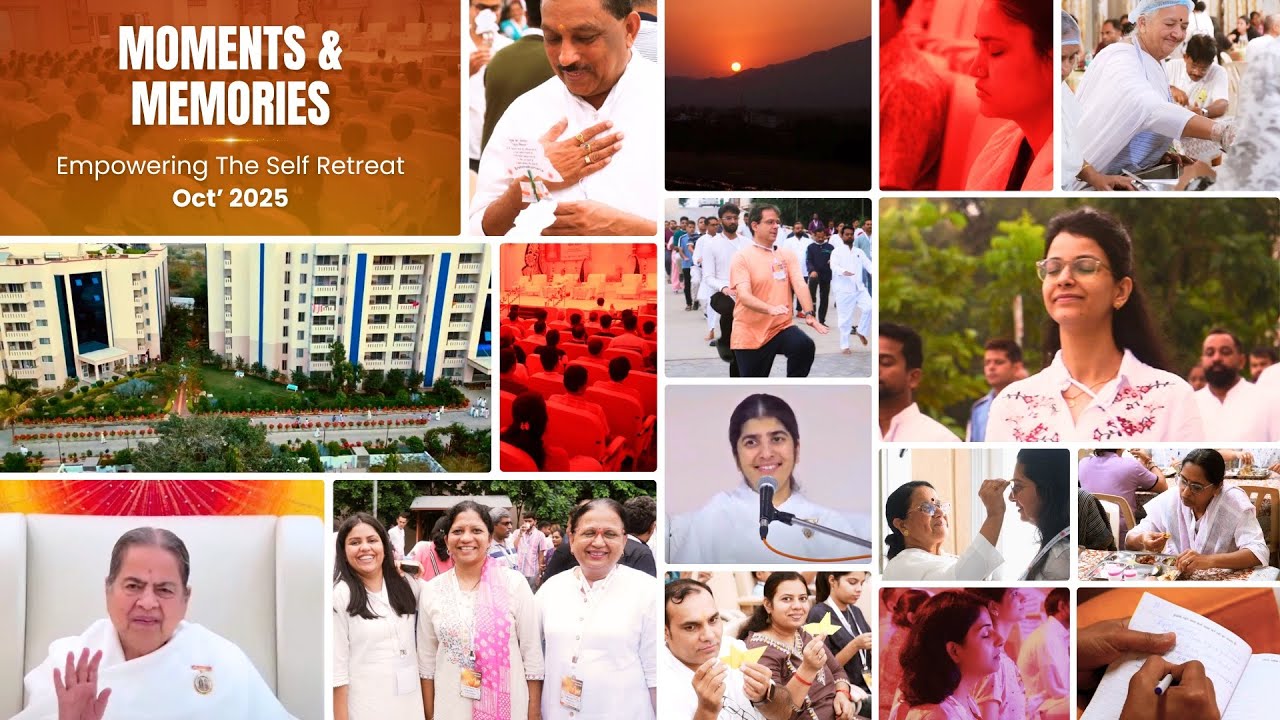 Moments & Memories - Empowering the Self Retreat - October 2025 - Brahma Kumaris - Mansarovar