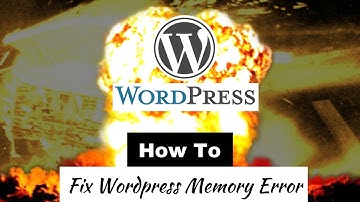 Wordpress Fatal error: Allowed memory size exhausted | Wordpress exhausted memory limit error fix
