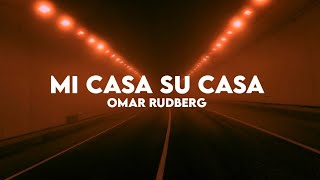 Omar Rudberg - Mi Casa Su Casa (Lyrics) Resimi