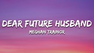 Meghan Trainor - Dear Future Husband (Lyrics)