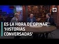 Héctor Aguilar Camín explica los orígenes de sus Historias conversadas - Es la Hora de Opinar