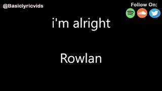 Rowlan - i'm alright (Feat. Blu) (Lyrics)