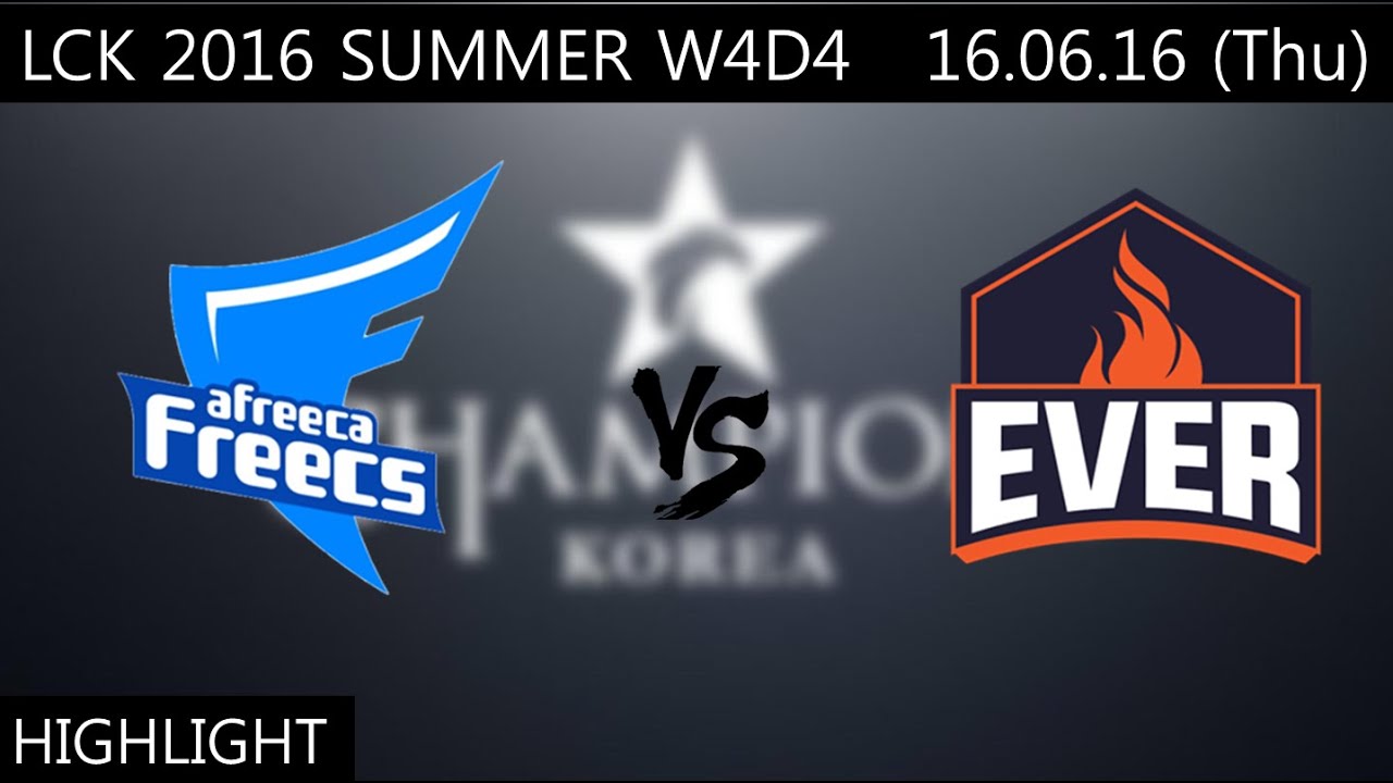 아프리카 vs 에버 2016 GAME 1 하이라이트 W4D4 Afreeca VS ESC GAME 1 LCK SUMMER 2016 W4D4 HIGHLIGHT