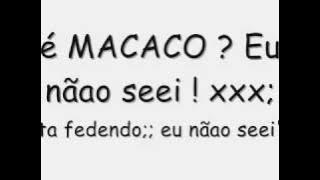 A RIMA '  É MACACO ?!HUAHUAHUA .