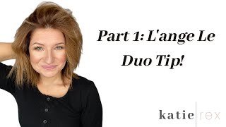 Part 1: Lange Le Duo Tip!