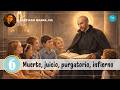 6 - Muerte, juicio y purgatorio - P Santiago Ibarra - Ejercicios Espirituales para niños