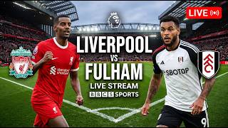 Liverpool vs Fulham Live Stream BBC Commentary Premier League EPL Football Match Today Score LFC TV screenshot 1