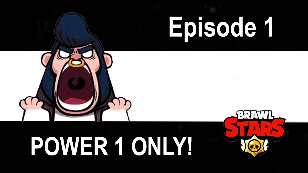 I created a Power 1 ONLY account in Brawl stars!