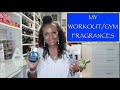 MY WORKOUT/GYM FRAGRANCES | LIGHT, FRESH, CLEAN SCENTS