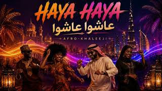 Haya Haya عاشوا عاشوا 🔥 Swahili & Arabic Ai Song Afro - Khaleeji Party Vibes