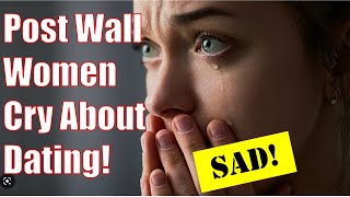 Post Wall Women Crying About Dating Vol 1