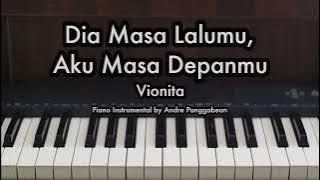 Dia Masa Lalumu, Aku Masa Depanmu - Vionita | Piano Karaoke by Andre Panggabean